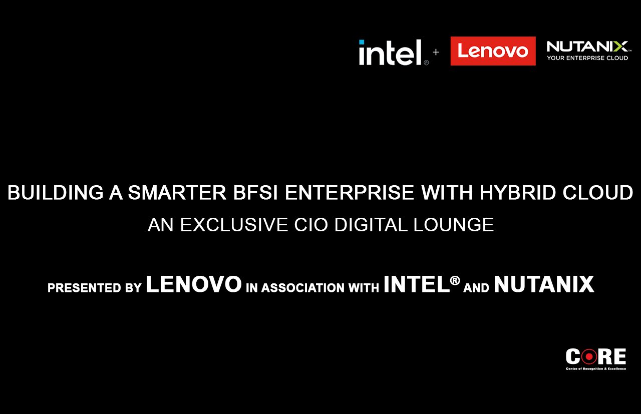 “Building a Smarter BFSI Enterprise with Hybrid Cloud” – An Exclusive Digital lounge